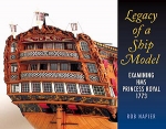Legacy OF A Ship Model Examining HMS Princess Royal 1773